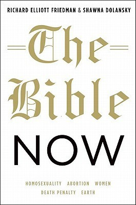 Richard Elliott Friedman / The Bible Now (Hardback)