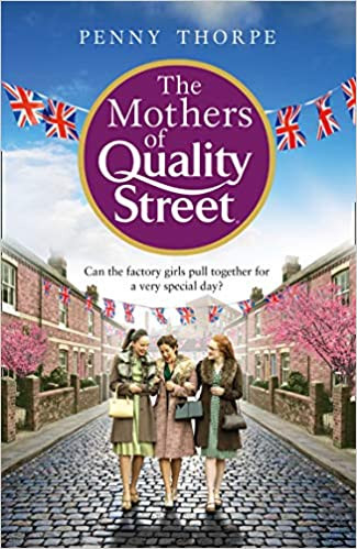 Penny Thorpe / The Mothers of Quality Street (Hardback)