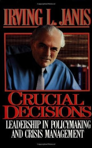 Irving L. Janis / Crucial Decisions (Hardback)