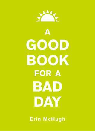 Erin McHugh / A Good Book for a Bad Day (Hardback)