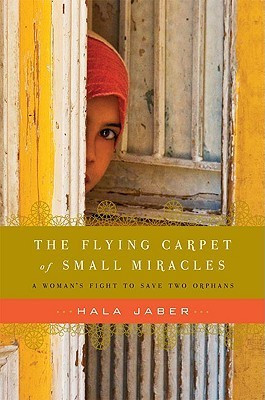 Hala Jaber / The Flying Carpet of Small Miracles (Hardback)