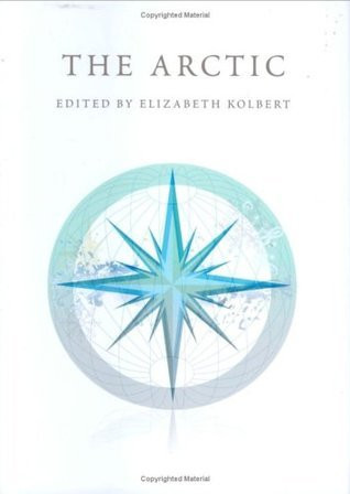Elizabeth Kolbert / The Arctic (Hardback)