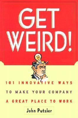 John Putzier / Get Weird! (Large Paperback)