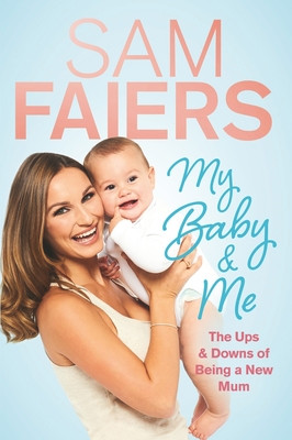 Sam Faiers / My Baby & Me (Large Paperback)
