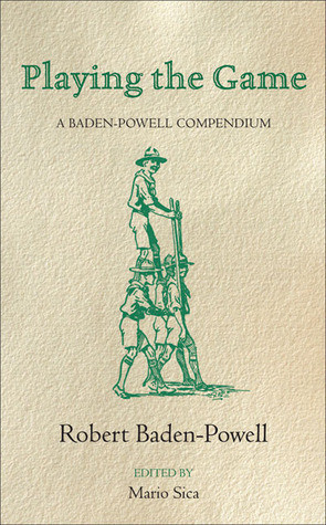 Robert Baden-Powell / Playing the Game (Hardback)