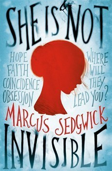 Marcus Sedgwick / She Is Not Invisible (Hardback)