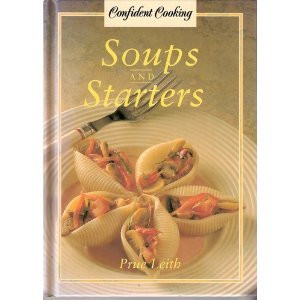 Prue Leith / Soups and Starters (Hardback)