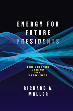 Richard A. Muller / Energy for Future Presidents (Hardback)