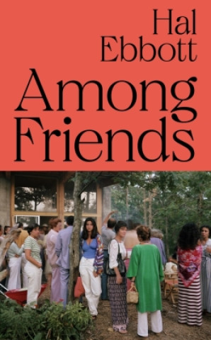 Hal Ebbott / Among Friends (Large Paperback)