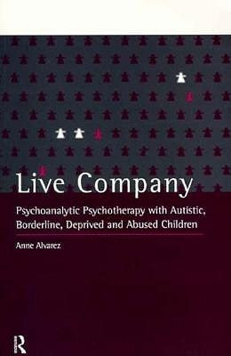 Anne Alvarez / Live Company - Psychoanalytic Psychotherapy  (Large Paperback)