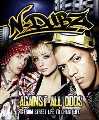N-Dubz: Against All Odds: From Street Life to Chart Life (Coffee Table Book)