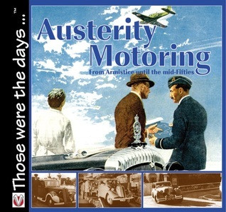 Malcolm Bobbitt / Austerity Motoring: From Armistice to the Mid-Fifties: Those wer e the Days (Coffee Table Book)