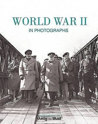 Robin Cross / World War II in Photographs (Coffee Table Book)