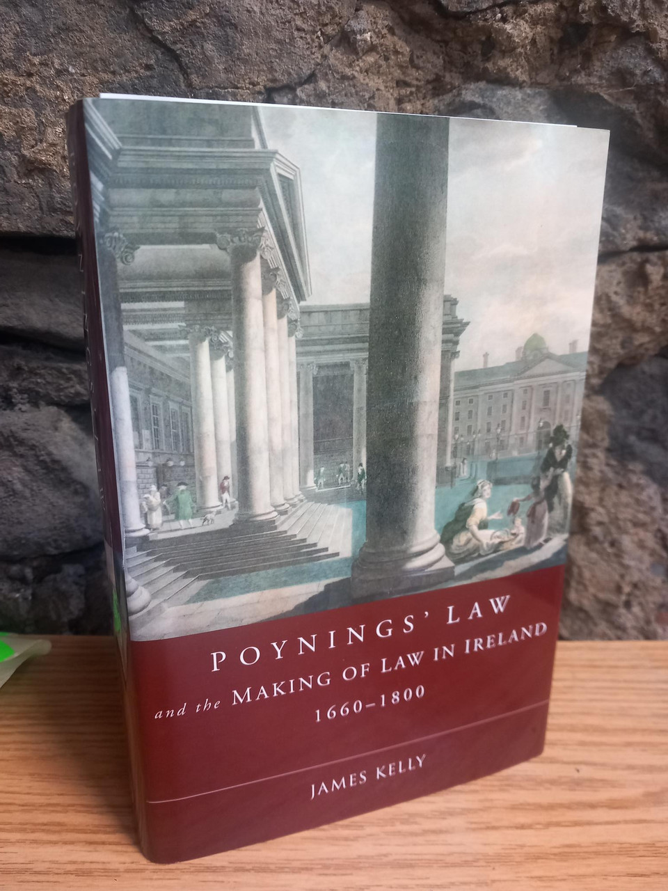 James Kelly - Poynings' Law - And the Making of Law in Ireland 1660-1800 - HB - 2007