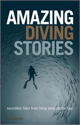 John Bantin / Amazing Diving Stories (Hardback)