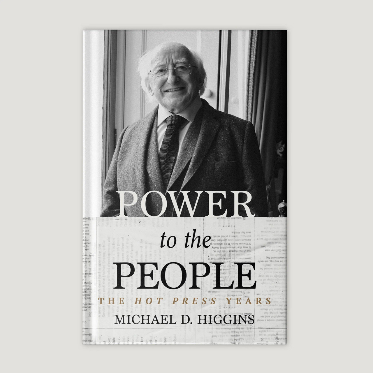 Michael D. Higgins - Power to the People : Essays : The Hot Press Years -  HB  SIGNED