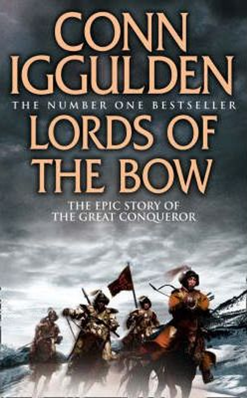 Conn Iggulden / Lords of the Bow ( Conqueror Series - Book 2)