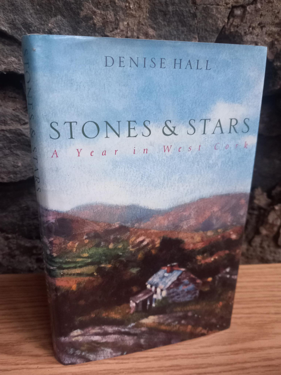 Denise Hall - Stones & Stars : A Year in West Cork - HB