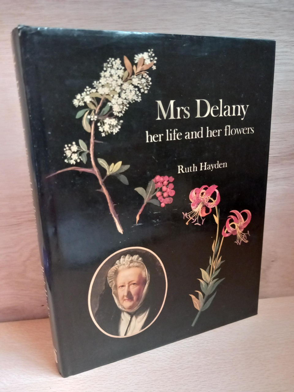 Ruth Hayden  - Mrs. Delany : Her Life and Her Flowers  - HB - 1980