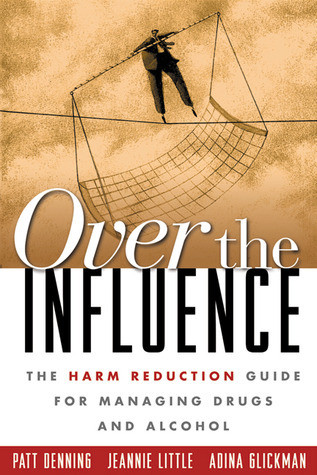 Patt Denning, Jeannie Little, Adina Glickman / Over the Influence (Large Paperback)