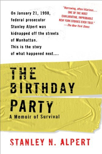Stanley N. Alpert / The Birthday Party - A Memoir of Survival(Large Paperback)