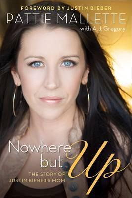 Pattie Mallette / Nowhere but Up (Large Paperback)