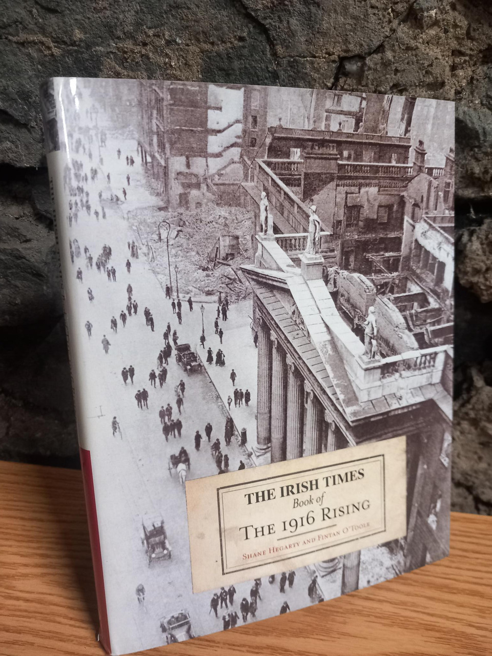 Shane Hegarty & Fintan O'Toole - Irish Times Book of 1916 Rising - HB