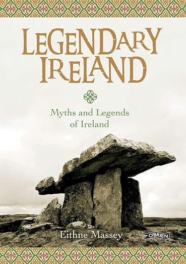 Eithne Massey - Legendary Ireland - Myths and Legends of Ireland - HB -2003