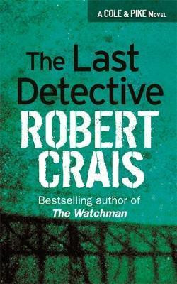 Robert Crais / The Last Detective