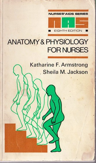 Katharine F. Armstrong / Anatomy & Physiology for Nurses (Vintage Paperback)
