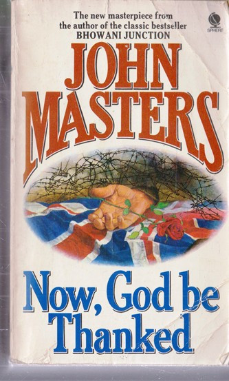John Masters / Now, God Be Thanked (Vintage Paperback)