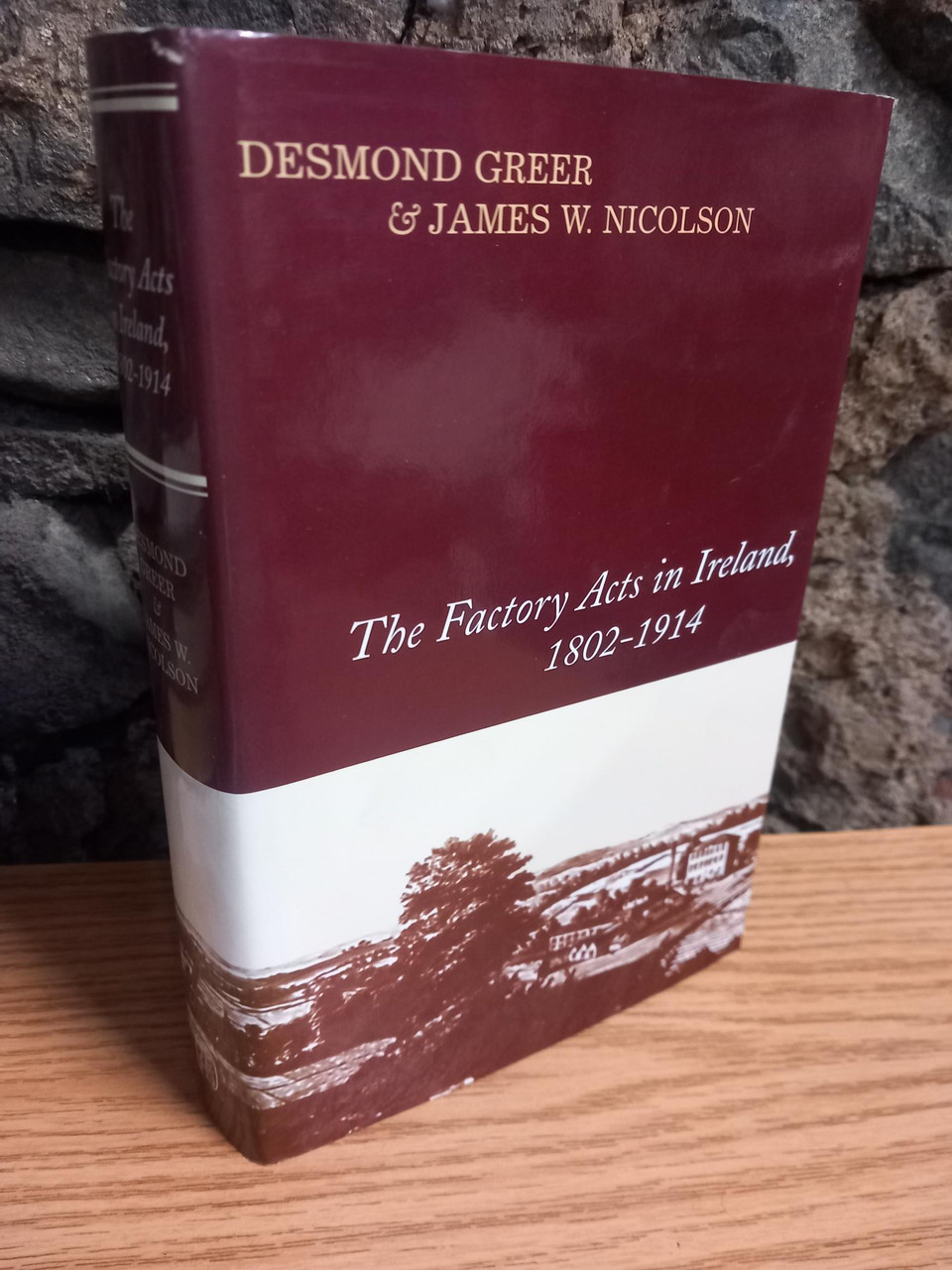 Desmond Greer & James W. Nicholson - The Factory Acts in Ireland 1802-1914 - HB - 2003