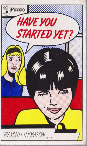 Ruth Thomson / Have you started yet? (Vintage Paperback)