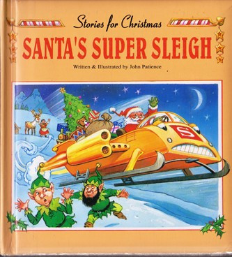 John Patience / Santa's Super Sleigh (Hardback)