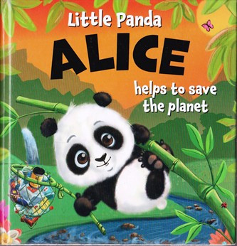 History & Heraldry / Little Panda Alice helps to save the planet (Hardback)