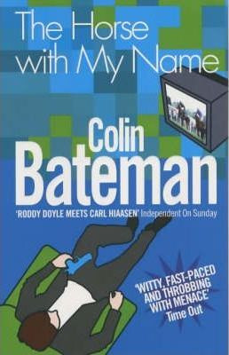 Colin Bateman / The Horse with My Name