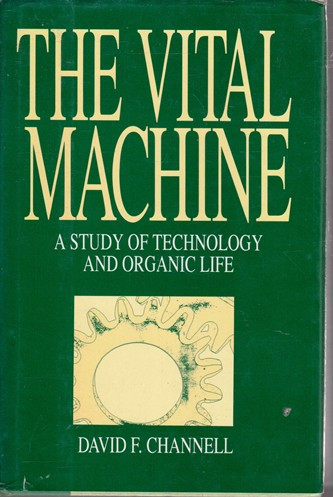 David F. Channell / The Vital Machine (Hardback)