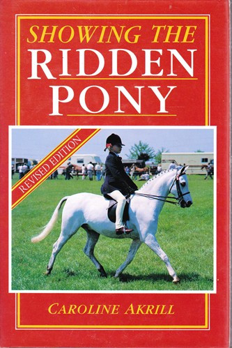 Caroline Akrill / Showing the Ridden Pony (Hardback)