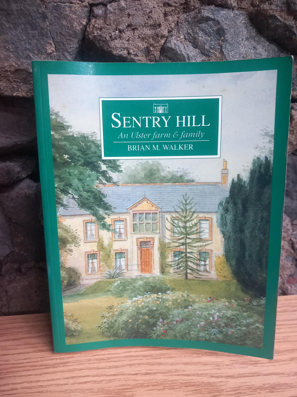 Brian M. Walker - Sentry Hill : An Ulster Farm and Family - PB 1991 ( Revised Edition)