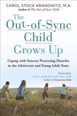 Carol Stock Kranowitz / The Out-of-Sync Child Grows Up (Large Paperback)
