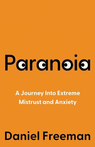 Daniel Freeman / Paranoia - A Journey into Extreme Mistrust and Anxiety(Large Paperback)
