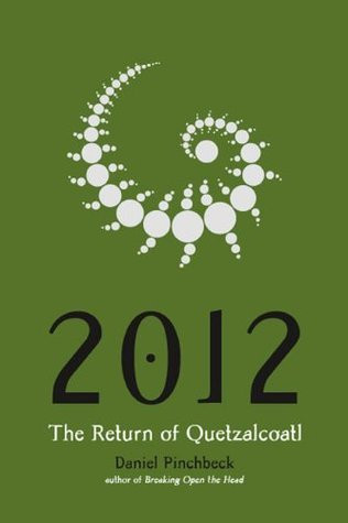 Daniel Pinchbeck / 2012 : The Return of Quetzalcoatl (Large Paperback)