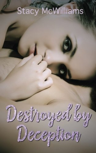 Stacy McWilliams / Destroyed by Deception