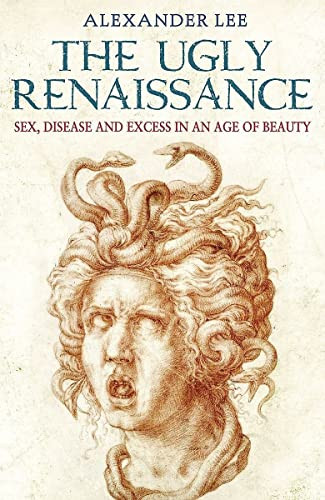 Alexander Lee / The Ugly Renaissance