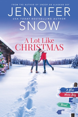 Jennifer Snow / A Lot Like Christmas