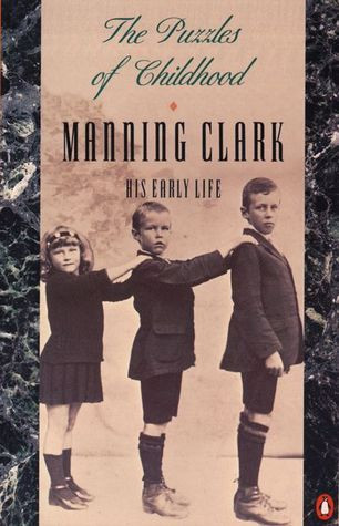 Manning Clark / The Puzzles Of Childhood