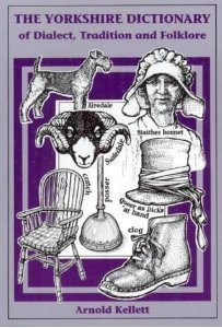 Arnold Kellett / The Yorkshire Dictionary of Dialect, Tradition and Folklore (Large Paperback)