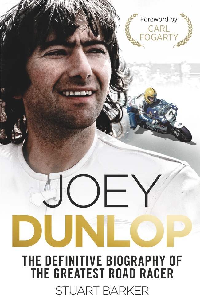 Stuart Barker / Joey Dunlop: The Definitive Biography