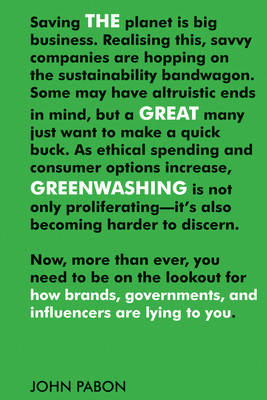 John Pabon / The Great Greenwashing -  How Brands, Governments, and Influencers Are Lying to You (Large Paperback)