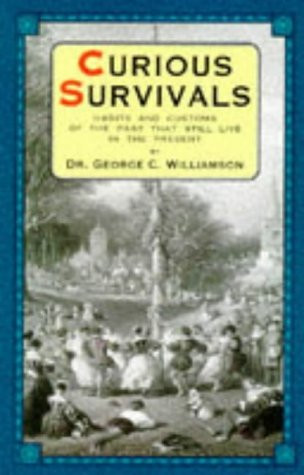 George Charles Williamson / Curious Survivals (Large Paperback)